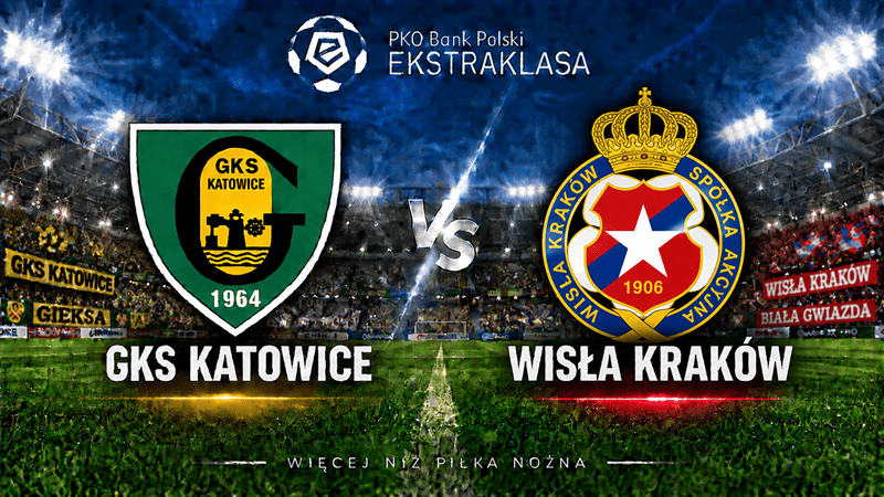 GKS Katowice – Wisła Kraków