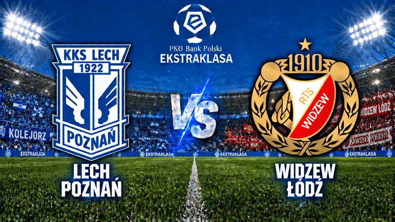 Lech Poznań – Widzew Łódź