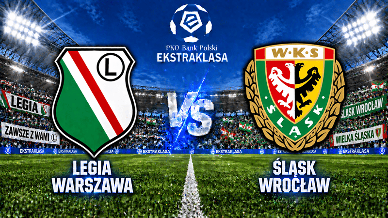 Legia Warszawa – Śląsk Wrocław