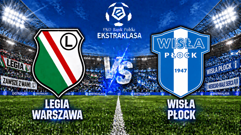 Legia Warszawa – Wisła Płock