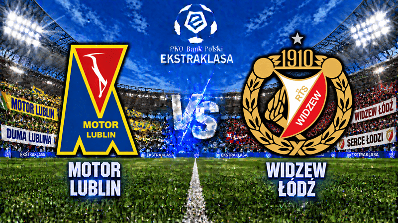 Motor Lublin – Widzew Łódź