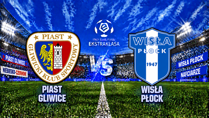 Piast Gliwice – Wisła Płock
