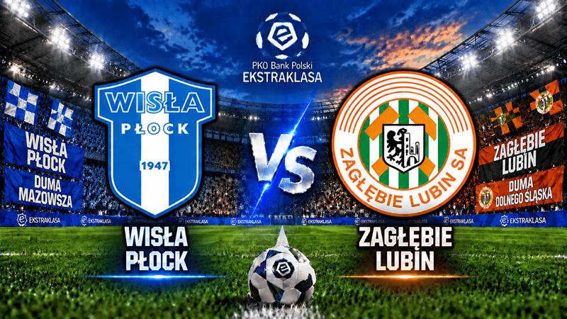 Wisła Płock – Zagłębie Lubin